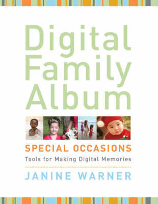 Digital Family Album Special Occasions: Tools for Making Digital Memories by Janine Warner image