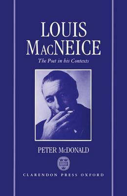 Louis MacNeice: The Poet in his Contexts by Peter McDonald image