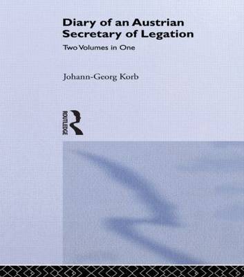 Diary of an Austrian Secretary of Legation at the Court of Czar Peter the Great by Johann-Geeorg Korb image