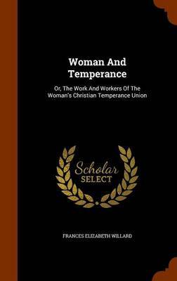 Woman and Temperance by Frances Elizabeth Willard image
