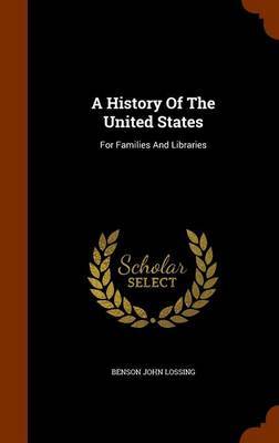 A History of the United States on Hardback by Benson John Lossing