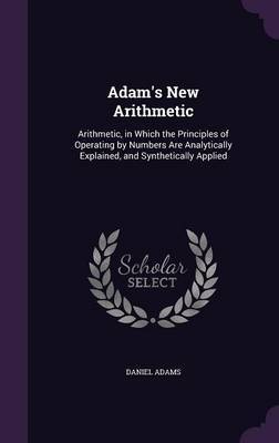 Adam's New Arithmetic on Hardback by Daniel Adams