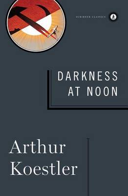 Darkness at Noon by Arthur Koestler image