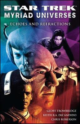 "Star Trek": Myriad Universes: Bk. 2: Echoes and Refractions by Keith R.A. DeCandido image