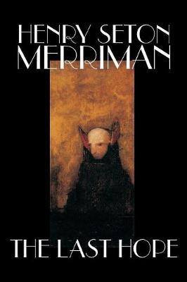 The Last Hope by Henry Seton Merriman image