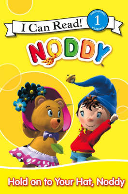 Hold on to Your Hat, Noddy: I Can Read!: Bk. 1 by Enid Blyton image