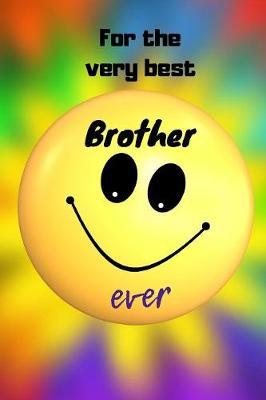 For The Very Best Brother Ever by Tammy Bestever Notebook image