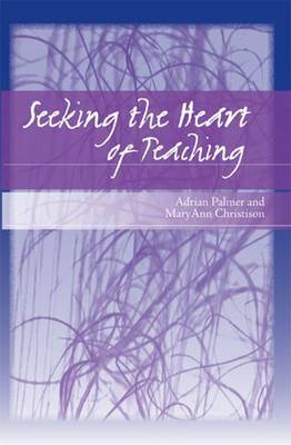 Seeking the Heart of Teaching by Adrian Palmer image
