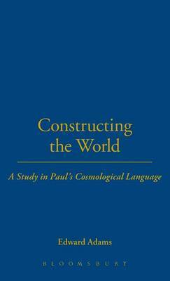 Constructing the World on Hardback by Edward Adams