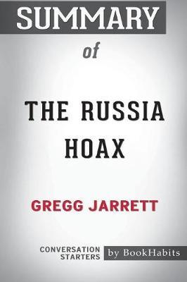 Summary of the Russia Hoax by Gregg Jarrett by Bookhabits image