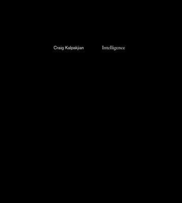 Craig Kalpakjian - Intelligence by Gilles Deleuze, Bob Nickas image
