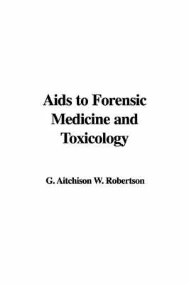 AIDS to Forensic Medicine and Toxicology by G. Aitchison W. Robertson image