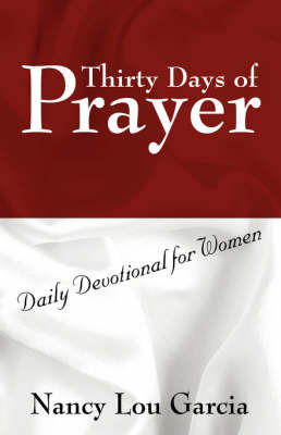 Thirty Days of Prayer: Daily Devotional for Women by Nancy Lou Garcia image