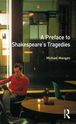 A Preface to Shakespeare's Tragedies by Michael Mangan image