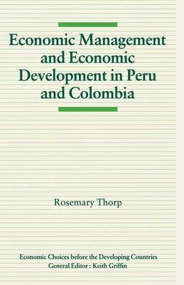 Economic Management and Economic Development in Peru and Colombia by Rosemary Thorp image