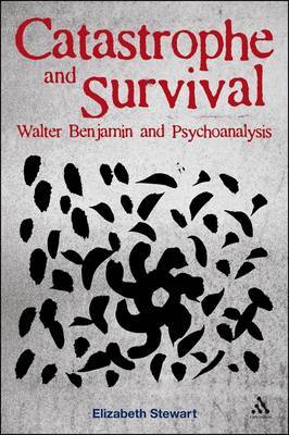 Catastrophe and Survival: Walter Benjamin and Psychoanalysis by Elizabeth Stewart image