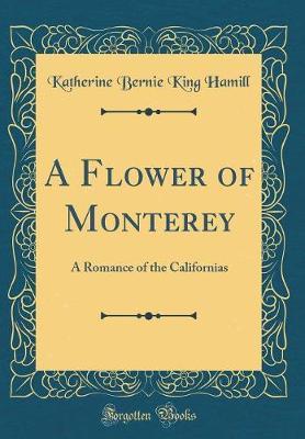 A Flower of Monterey by Katherine Bernie King Hamill image