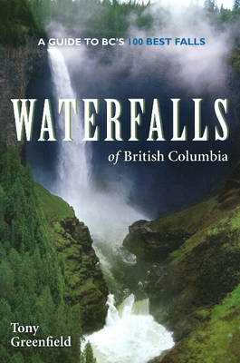 Waterfalls of British Columbia by Tony Greenfield image