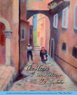 The Tears of San Antonio on Paperback by J. Tracksler