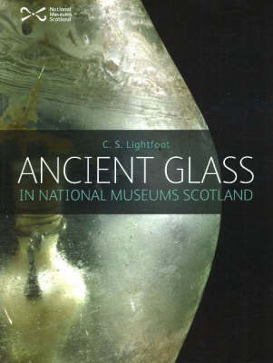 Ancient Glass in the National Museums of Scotland by C.S. Lightfoot image