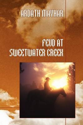 Feud at Sweetwater Creek by Ardath Mayhar