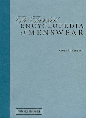 The Fairchild Encyclopedia of Menswear on Paperback by Mary Lisa Gavenas