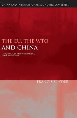 The EU, the WTO and China on Hardback by Francis Snyder