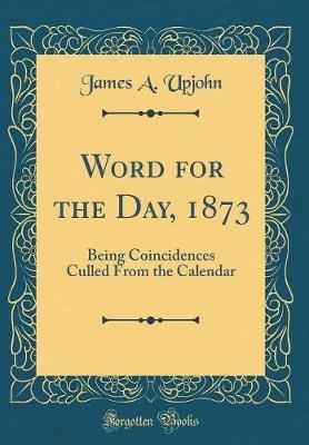 Word for the Day, 1873 by James a Upjohn image