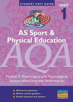 AS Sport and Physical Education AQA: Physiological and Psychological Factors Which Improve Performance: Module 1 by Sue Young image