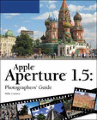 Apple Aperture 1.5: Photographers' Guide by Mike Cuenca image