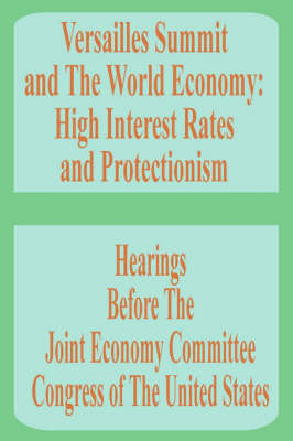 Versailles Summit and the World Economy: High Interest Rates and Protectionism on Paperback by Books for Business