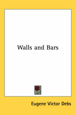 Walls and Bars by Eugene Victor Debs image