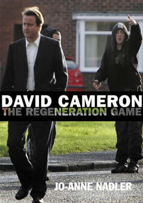 David Cameron: The Regeneration Game by Jo-Anne Nadler image