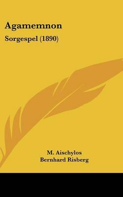 Agamemnon: Sorgespel (1890) by M Aischylos image