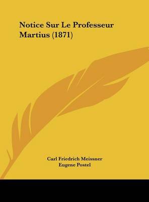Notice Sur Le Professeur Martius (1871) by Carl Friedrich Meissner image