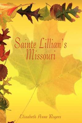 Sainte Lillian's Missouri by Elizabeth Anne Rogers image