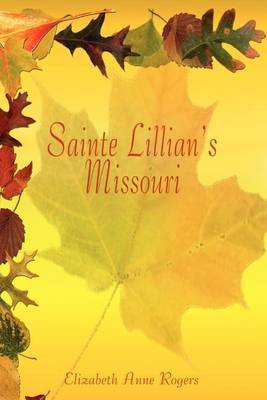 Sainte Lillian's Missouri by Elizabeth Anne Rogers