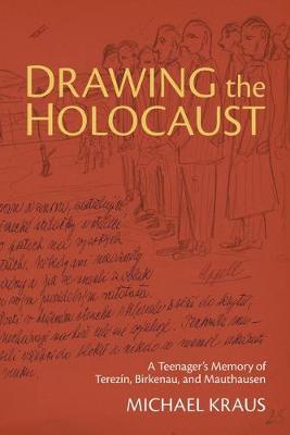 Drawing the Holocaust by Michael Kraus image
