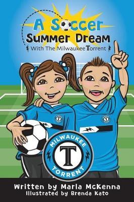 A Soccer Summer Dream with the Milwaukee Torrent by Marla McKenna image