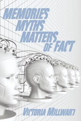 Memories Myths Matters of Fact by Victoria Millward image