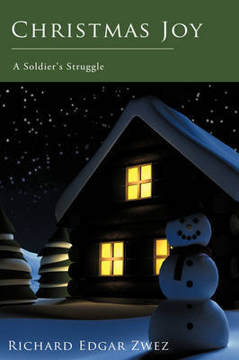 Christmas Joy: A Soldier's Struggle by Richard Edgar Zwez image