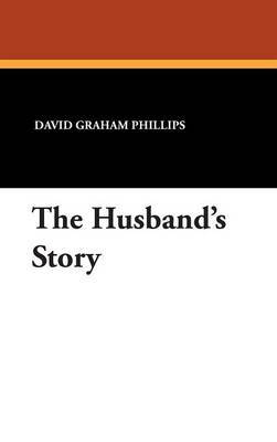 The Husband's Story by David Graham Phillips image