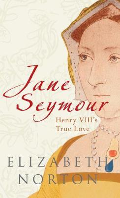 Jane Seymour by Elizabeth Norton