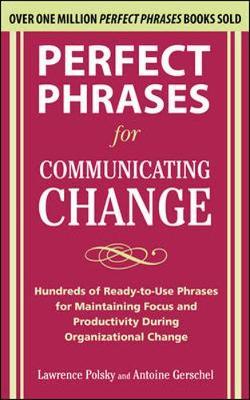 Perfect Phrases for Communicating Change by Lawrence Polsky