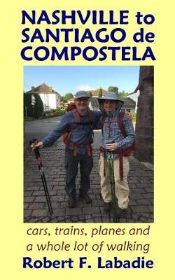Nashville to Santiago de Compostela by Robert F LaBadie image