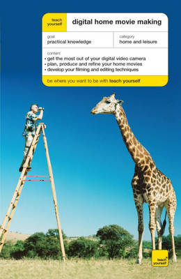 Teach Yourself Digital Home Movie Making by Peter Cope image