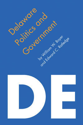 Delaware Politics and Government by William W Boyer image