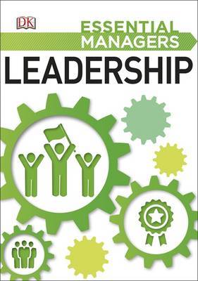 Leadership: Essential Managers by DK