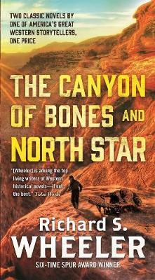 The Canyon of Bones and North Star by Richard S Wheeler image