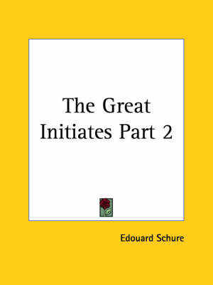 The Great Initiates: v. 2 on Paperback by Edouard Schure